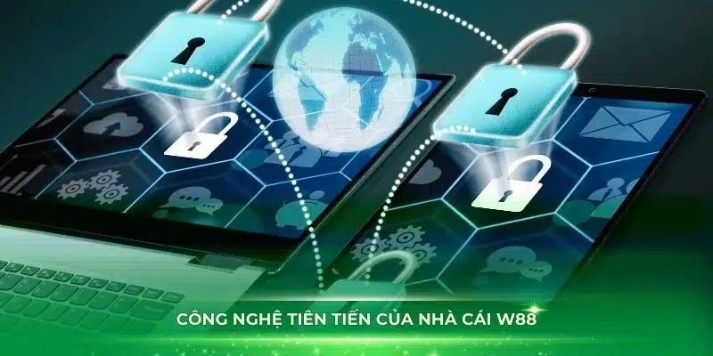 Công nghệ tiên tiến của nhà cái W88 để bảo vệ người chơi